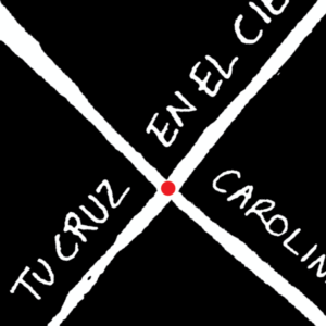 Carolina Sanín<br>Tu cruz en el cielo desierto