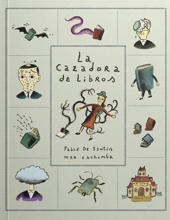 Pablo De Santis y Max Cachimba<br>La cazadora de libros - Image 2
